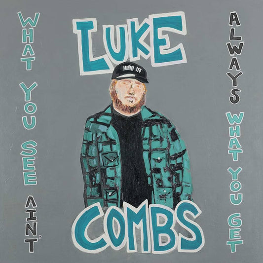 What You See, Aint What You Get - Luke Combs