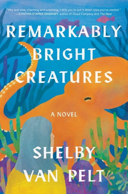 Shelby Van Pelt - Remarkably Bright Creatures