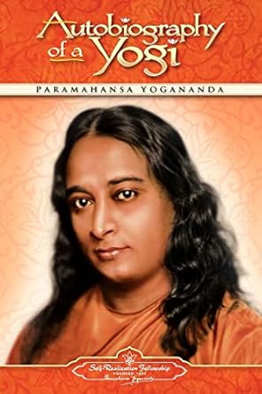 Autobiography of a Yogi - Paramahansa Yogananda