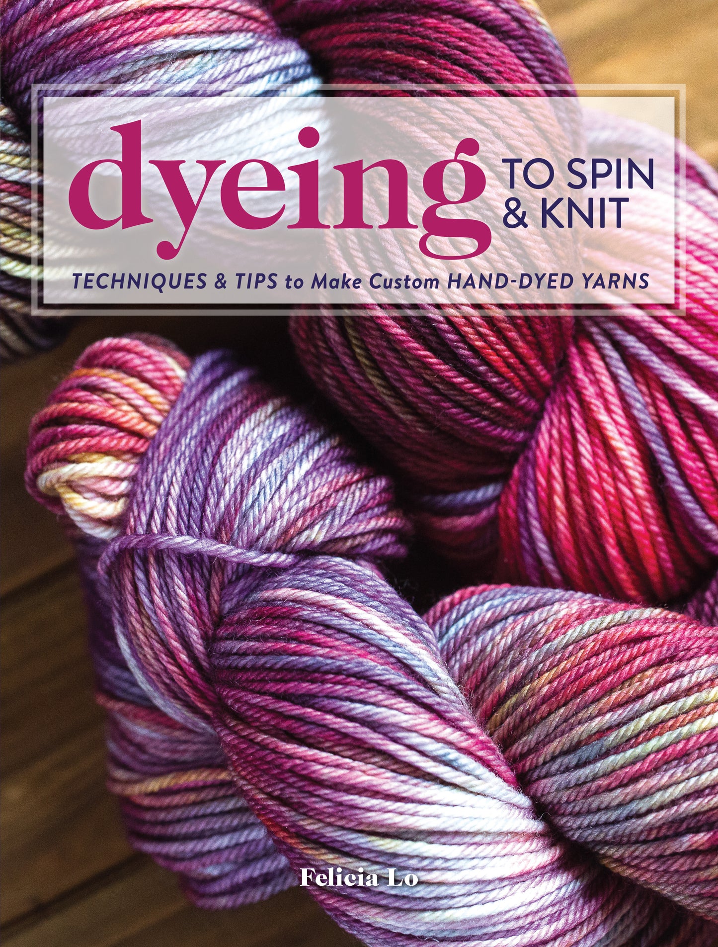 Dyeing to Spin &amp; Knit