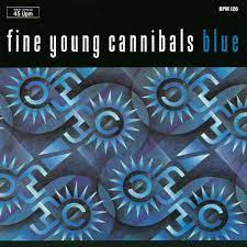 Blue - Fine Young Cannibals