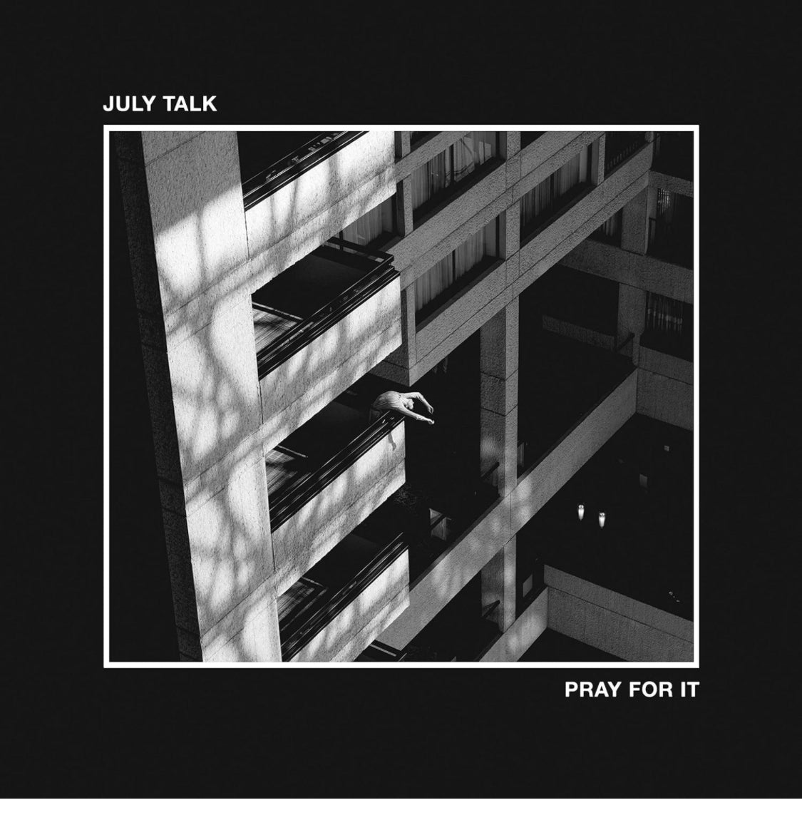 July Talk - Pray for it