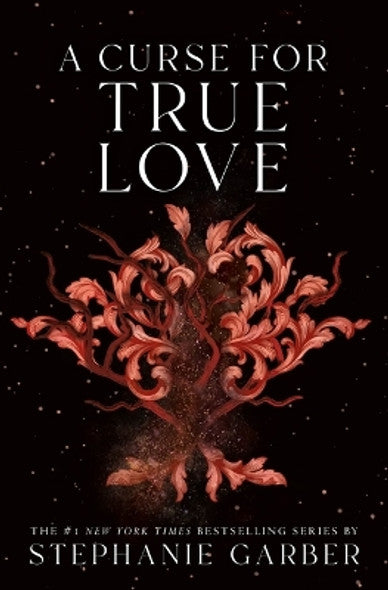 A Curse Of True Love - Stephanie Garber