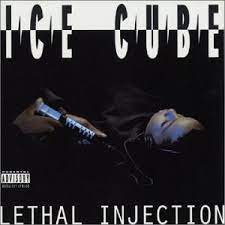 Lethal Injection - Ice Cube