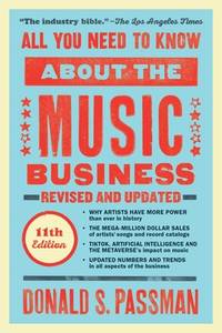 All You Need To Know About The: MUSIC BUSINESS - Donald S. Passman